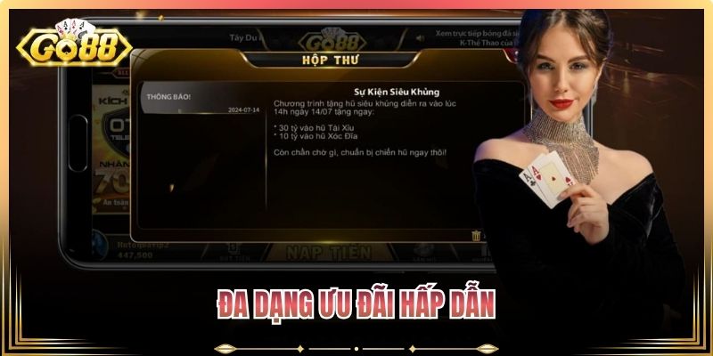 Đa dạng ưu đãi hấp dẫn
