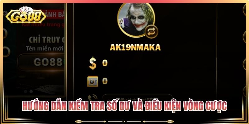 Hướng dẫn kiểm tra số dư và điều kiện vòng cược
