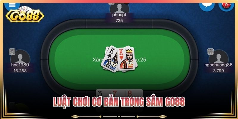 Luật chơi cơ bản trong Sâm Go88